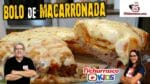 Como Fazer Bolo de Macarronada – Tv Churrasco