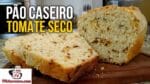 Como Fazer Pão Caseiro de Tomate Seco – Tv Churrasco