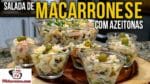 Como Fazer Salada de Macarronese com Azeitonas – Tv Churrasco