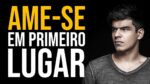 EM PRIMEIRO LUGAR: VOCÊ! | MOTIVAÇÃO