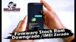 Firmware StockRom Downgrade MOTO G4, G5, G6 sem perder IMEI,