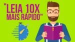 Leitura Dinâmica – Como Ler Mais Rápido e Absorver o Conteúdo
