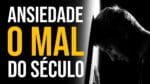 MOTIVAÇÃO ANSIEDADE COMO ENFRENTAR O MAL DO SÉCULO COM RESILIÊNCIA ( MOTIVAÇÃO )