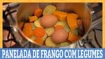 PANELADA DE FRANGO COM LEGUMES | COZIDOS SEM ÁGUA | Ana Maria Brogui #545