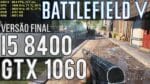 Teste BF5 Multiplayer – Core I5 8400 / GTX 1060 6GB / 8GB RAM – Ultra vs Low (Full HD e 2.5K)
