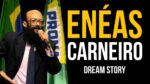 A HISTÓRIA DE ENÉAS CARNEIRO (DREAM STORY)