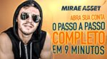 COMO ABRIR CONTA NA MIRAE ASSET – NA PRÁTICA