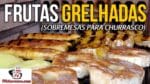 Como Fazer Frutas Grelhadas (Sobremesas para Churrasco) – Tv Churrasco