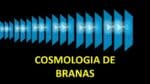 COSMOLOGIA DE BRANAS