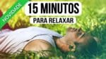 MEDITAÇÃO 15 MINUTOS PARA ACALMAR A MENTE E RELAXAR ( MEDITAR )