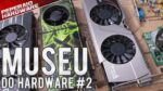 Museu do Hardware #2 – Tudo o que já chegou! 9800GTX, GTX 280, HD 6870, X1650, TNT2, GeForce 4 MMX