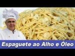 O melhor Espaguete ao Alho e Óleo – Chef Taico