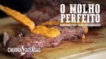 O Molho Perfeito para Churrasco I Churrasqueadas