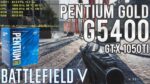 Teste BF5 Multiplayer – Pentium Gold G5400 / GTX 1050 Ti / 8GB RAM – Melhorou em relação ao G4560?