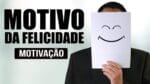 A FELICIDADE DEPENDE APENAS DE VOCÊ  ( MOTIVAÇÃO )