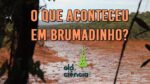 Cenas inéditas de Brumadinho – Rompimento da Barragem