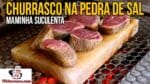 Como Fazer Churrasco na Pedra de Sal – Maminha Suculenta – Tv Churrasco