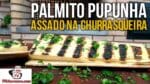 Como Fazer Palmito Pupunha Assado na Churrasqueira – Tv Churrasco