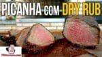 Como Fazer Picanha com Dry Rub – Tv Churrasco