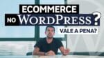 CRIAR LOJA VIRTUAL NO WORDPRESS É FURADA! WOOCOMMERCE