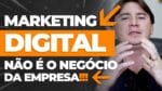 MARKETING NÃO É O NEGÓCIO DA EMPRESA