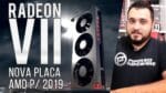 Nova placa AMD! Radeon VII 7nm 16GB para concorrer com RTX 2080