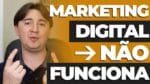POR QUE MARKETING DIGITAL NÃO FUNCIONA PRA TODOS