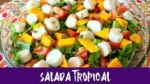 SALADA TROPICAL SUPER DIFERENTE – PRÁTICA E RÁPIDA