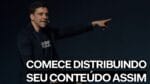 VOU TE CONTAR A MELHOR MANEIRA DE COMEÇAR A DISTRIBUIR SEU CONTEÚDO | ERICO ROCHA