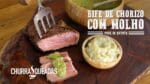 Bife de Chorizo com Molho e Purê I Churrasqueadas