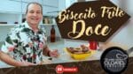 BISCITO FRITO DOCE NA COZINHA COM OLOARES FERREIRA