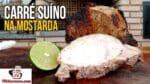 Como Fazer Carré Suíno na Mostarda – Tv Churrasco
