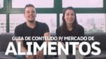 GUIA DE CRIAÇÃO DE CONTEÚDO PARA O MERCADO DE ALIMENTOS