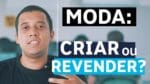 MARCA PRÓPRIA OU REVENDER ROUPAS: O QUE É MELHOR?