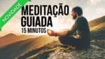 MEDITAÇÃO GUIADA 15 MINUTOS PARA RELAXAR E SE ACALMAR ( MEDITAR )