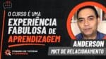 O CURSO É UMA EXPERIÊNCIA FABULOSA DE APRENDIZAGEM – ANDERSON | MÁQUINA DE TRÁFEGO E CONVERSÃO