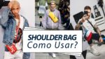 SHOULDER BAG: Como Usar e Onde Encontrar? | Coloral Macho Moda