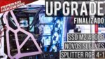 Upgrade no meu PC – SSD M.2 480GB, Novos Sleeves full modular e Splitter RGB para aumentar os FPS