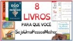 8 Livros Recomendados para seu Desenvolvimento Pessoal | SejaUmaPessoaMelhor