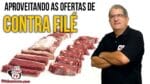 APROVEITANDO AS OFERTAS DE CONTRA FILÉ – DICA TV CHURRASCO