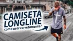 CAMISETA LONGLINE: Dicas para Usar de Forma Equilibrada no Visual