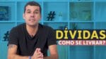 COMO SAIR DAS DÍVIDAS DE UMA VEZ POR TODAS