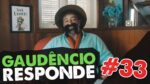 Gaudêncio Responde  #33
