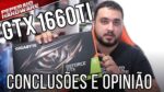 Impressões e opiniões sobre a NVIDIA GTX 1660 Ti – Vale a pena?