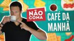 ❌Não Coma CAFÉ DA MANHÃ Sem Ver Isto Antes (Emagrecimento)