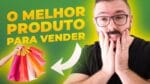 O Jeito Mais Fácil de ESCOLHER Produtos Para Vender Como AFILIADO