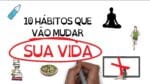 Os 10 hábitos que MAIS mudaram minha vida! | SejaUmaPessoaMelhor
