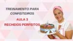 RECHEIOS PERFEITOS PARA BOLOS – Treinamento para confeiteiro