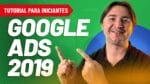 COMO ANUNCIAR NO GOOGLE ADS 2019 – TUTORIAL PASSO A PASSO PARA INICIANTES