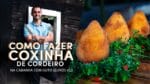 Como Fazer Coxinha de Cordeiro | Na Cabanha com Guto Quirós  #22